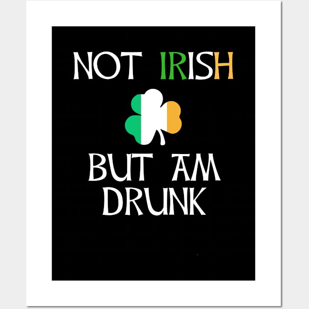 Not Irish But Am Drunk to Irish - Gift For Ireland Wall Art by giftideas